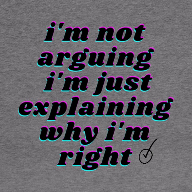 i'm not arguing i'm just explaining why i'm right by FatimaZD